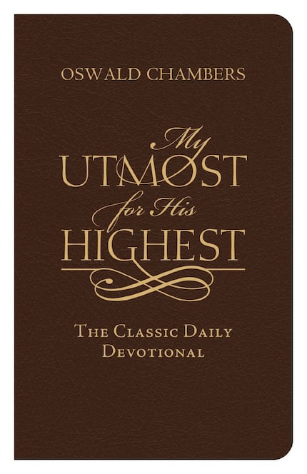 My Utmost for His Highest, by Oswald Chambers. 