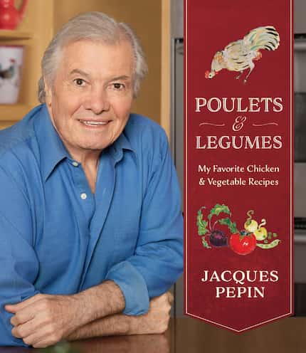 The cover of Jacques Pepin's new "Poulet & Legumes" cookbook