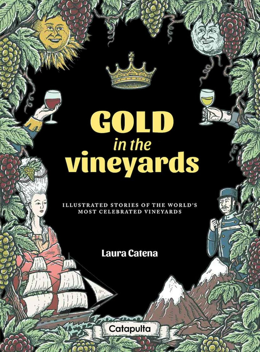 Gold in the Vineyards: Illustrated stories of the world’s most celebrated vineyards