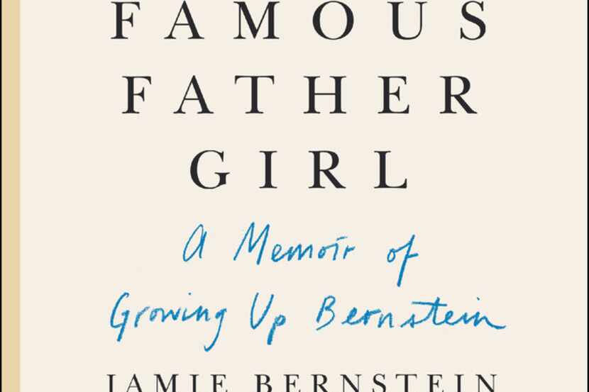 Famous Father Girl, by Jamie Bernstein