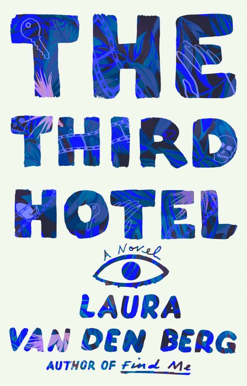 The Third Hotel, by Laura Van Den Berg. 