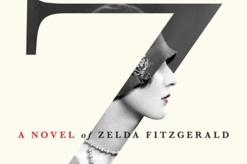 "Z: A Novel of Zelda Fitzhgerald," by Therese Anne Fowler