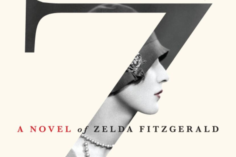 "Z: A Novel of Zelda Fitzhgerald," by Therese Anne Fowler