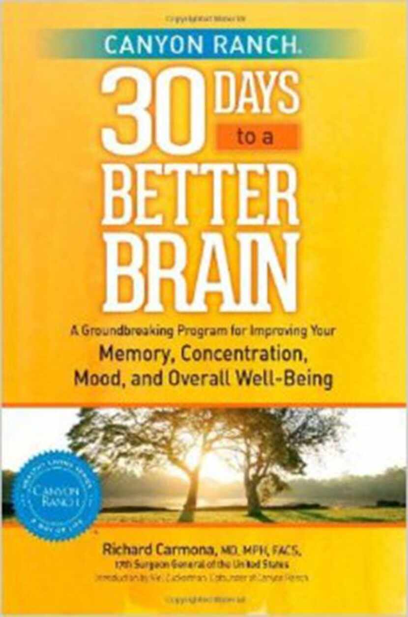 
In "Canyon Ranch 30 Days to a Better Brain," former U.S. Surgeon General Richard Carmona...