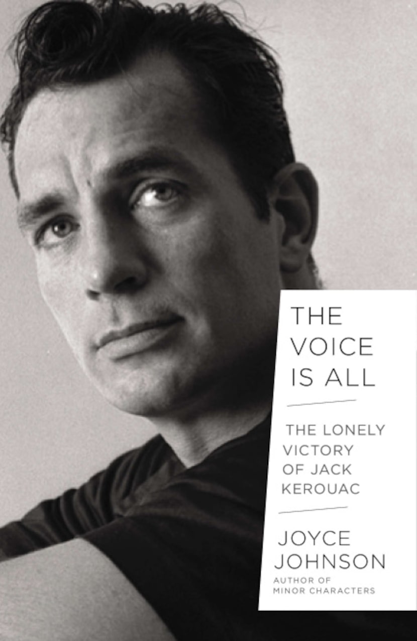 "The Voice is All: The Lonely Victory of Jack Kerousac," by Joyce Johnson.