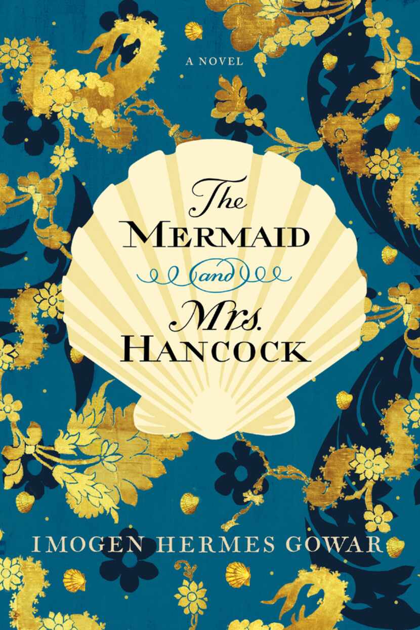The Mermaid and Mrs. Hancock, by Imogen Hermes Gowar.
