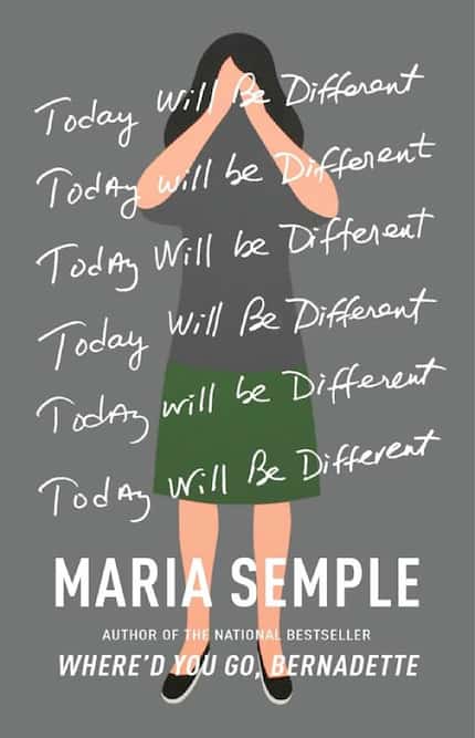 Today Will Be Different, by  Maria Semple