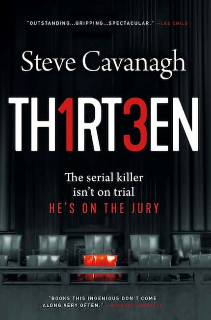 Thirteen by Steve Cavanagh melds a legal thriller with the serial killer subgenre.