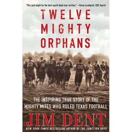 "Twelve Mighty Orphans," by Jim Dent