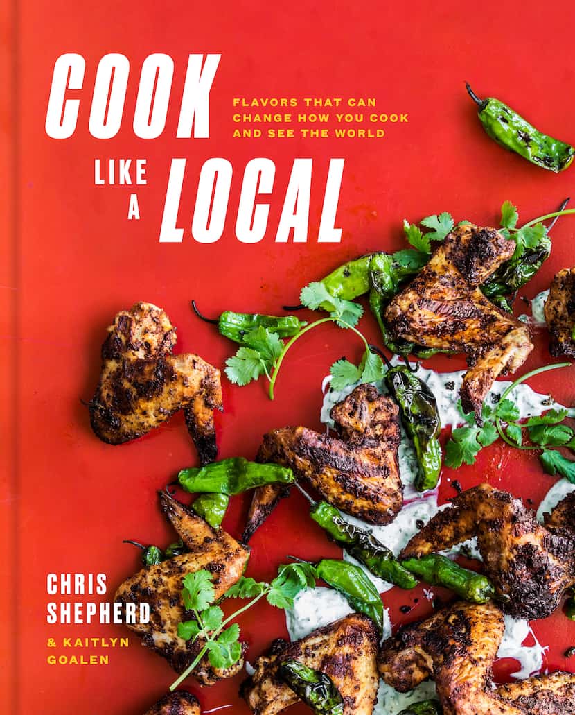 Houston chef Chris Shepherd's new cookbook, "Cook Like a Local: Flavors That Can Change How...
