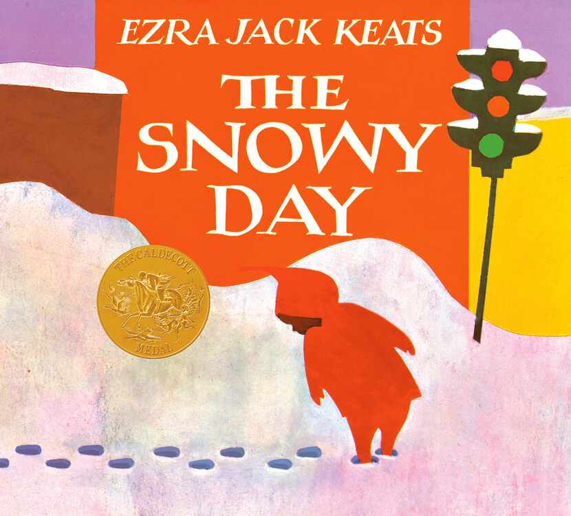 The Snowy Day,  by Ezra Jack Keats
