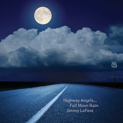 The cover image of Jimmy LaFave's posthumous album, "Highway Angels ... Full Moon Rain,"...