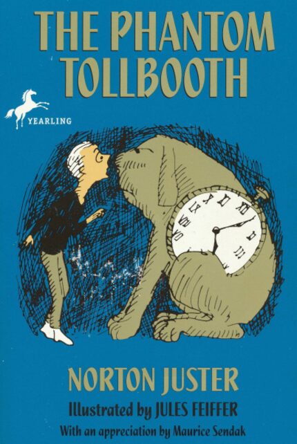 Norton Juster's "The Phantom Tollbooth." 