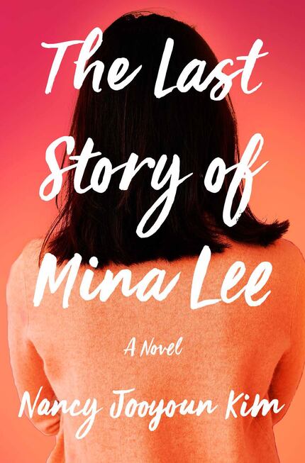 "The Last Story of Mina Lee" by Nancy Jooyoun Kim starts with a mystery: Why isn’t Mina Lee...