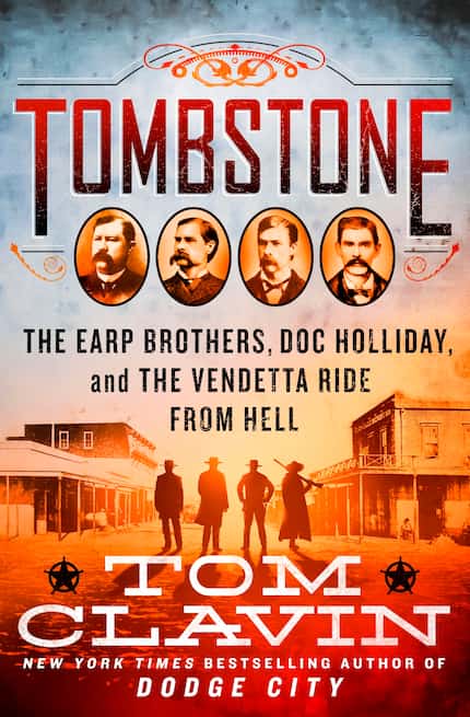 "Tombstone: The Earp Brothers, Doc Holliday, and the Vendetta Ride from Hell" by Tom Clavin...