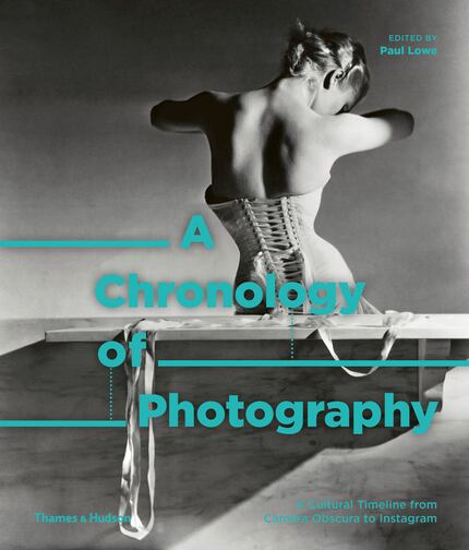 A Chronology of Photography: A Cultural Timeline from Camera Obscura to Instagram details...