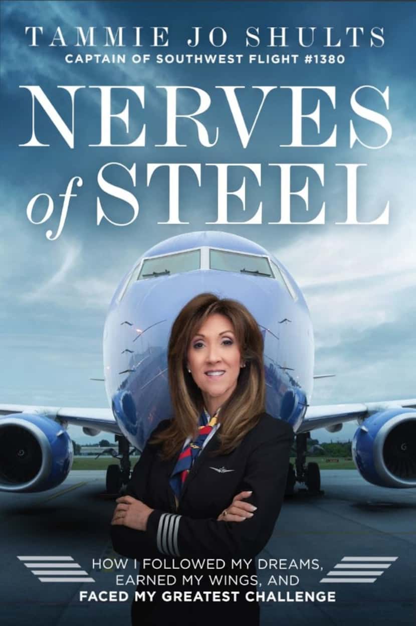 The cover of Nerves of Steel by Southwest Airlines Captain Tammie Jo Shults, who piloted...