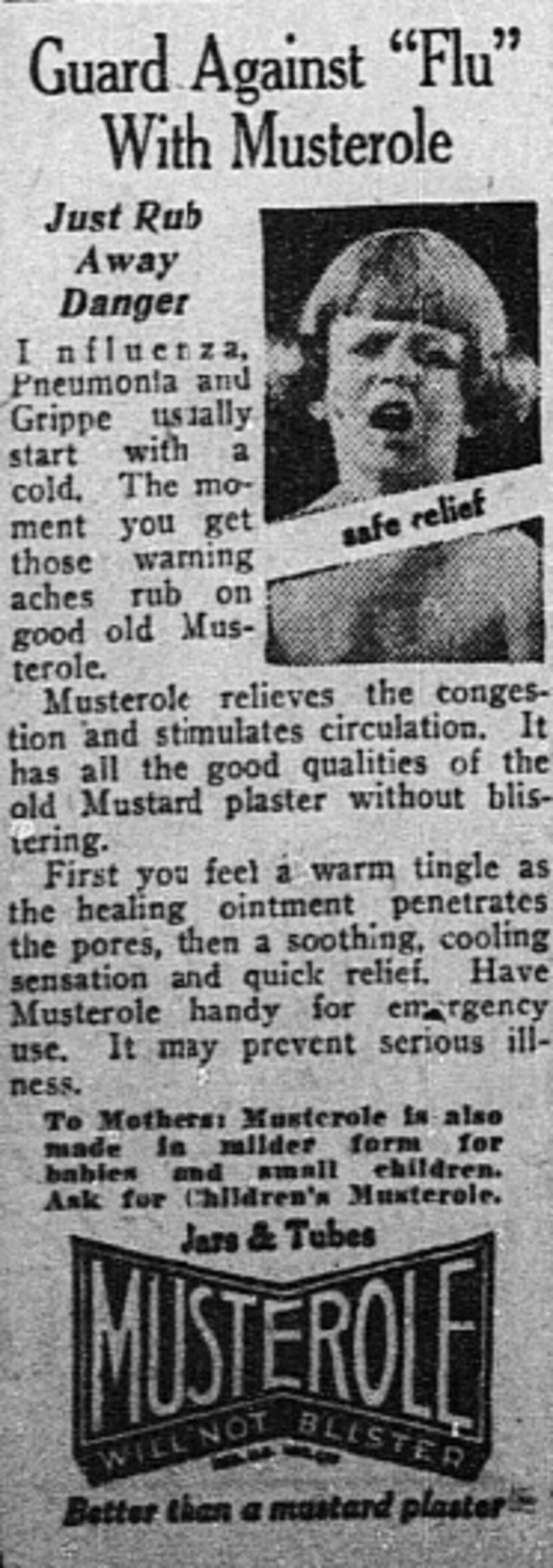 1927: "Good old Musterole," which was advertised as "better than a mustard plaster," was a...