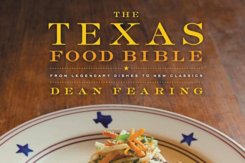 "The Texas Food Bible" by Dallas chef Dean Fearing
