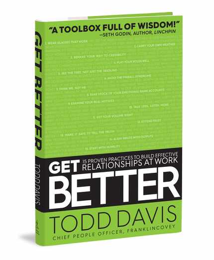 Book jacket for "Get Better: 15 Proven Practices to Build Effective Relationships at Work"...