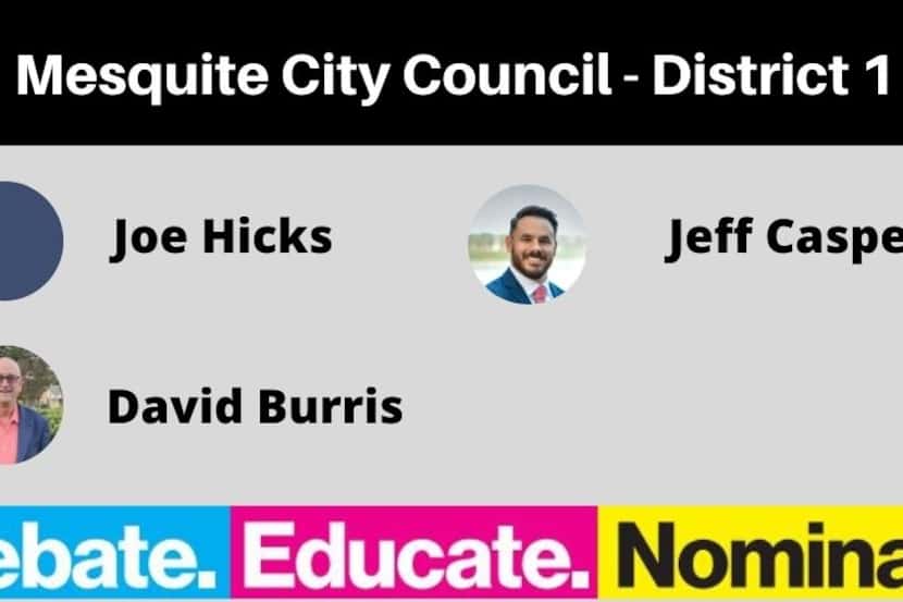 David Burris, Jeff Casper and Joe Hicks are running for the District 1 seat on Mesquite's...