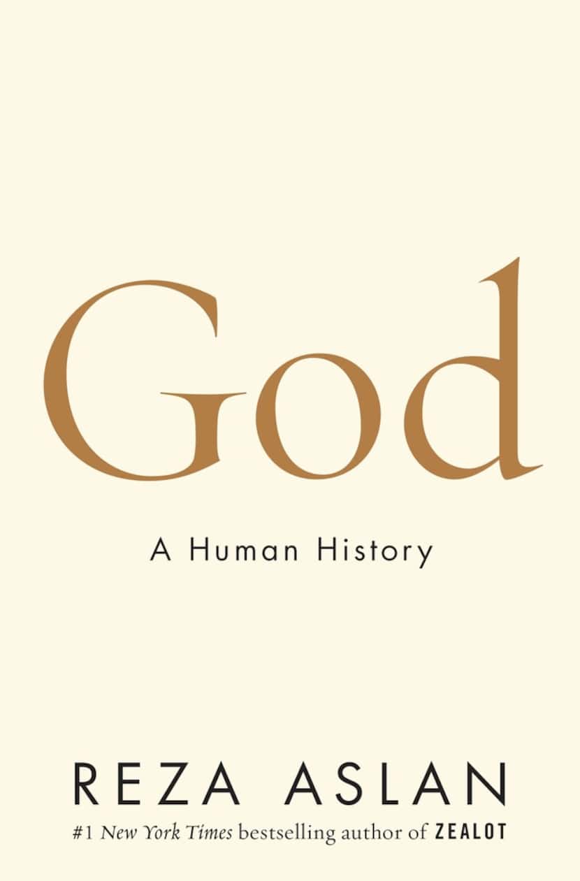 God: A Human History, by Reza Aslan.