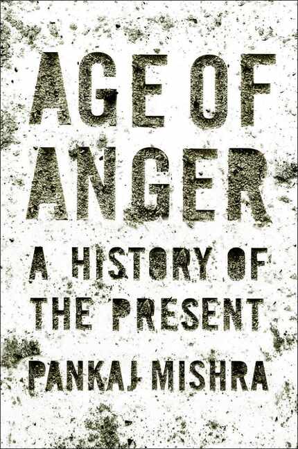 Age of Anger, by Pankaj Mishra