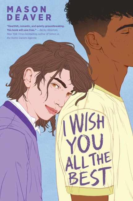 I Wish You All the Best, a heartfelt first novel by Mason Deaver aimed at readers ages 14...