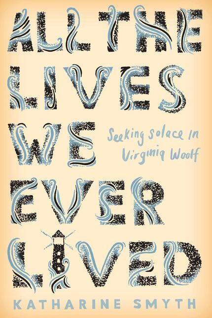 Katharine Smyth's extraordinary debut memoir, All the Lives We Ever Lived: Seeking Solace in...