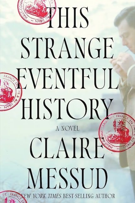 Author Claire Messud's "This Strange Eventful History" follows a French-Algerian family over...