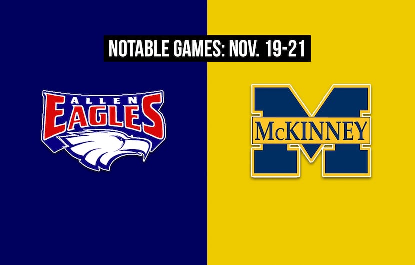 Notable games for the week of Nov. 19-21 of the 2020 season: Allen vs. McKinney.