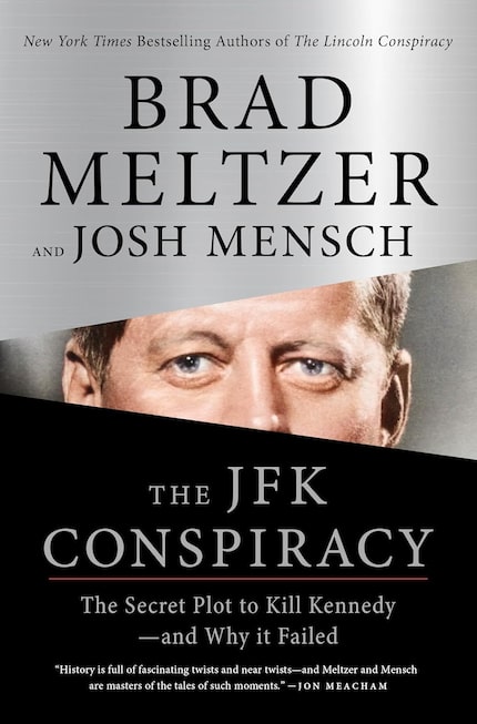 Brad Meltzer and Josh Mensch's "The JFK Conspiracy: The Secret Plot to Kill Kennedy — and...