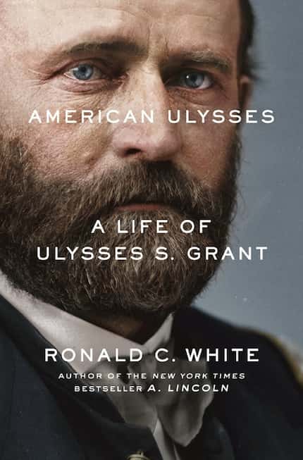  American Ulysses: A Life of Ulysses S. Grant,  by Ronald C. White