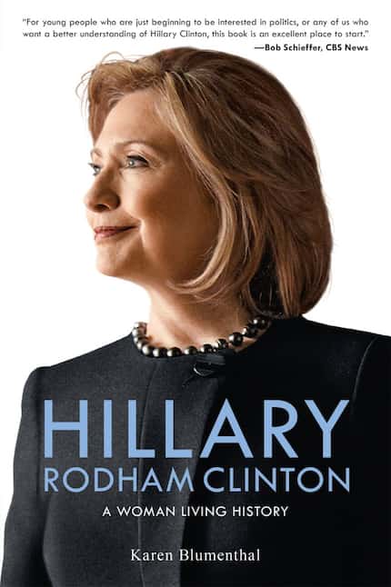 Hillary Rodham Clinton, by Dallasite Karen Blumenthal