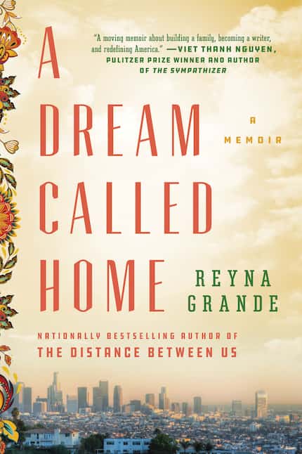 A Dream Called Home, by Reyna Grande