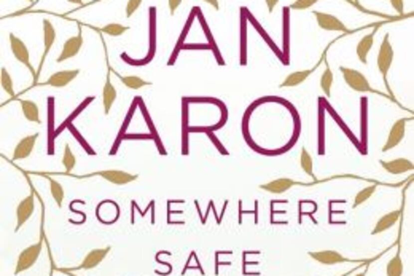 
“Somewhere Safe With Somebody Good,” by Jan Karon
