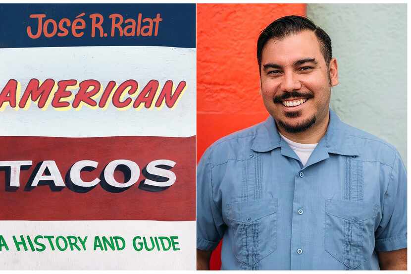 José R. Ralat is author of "American Tacos: A History and Guide"