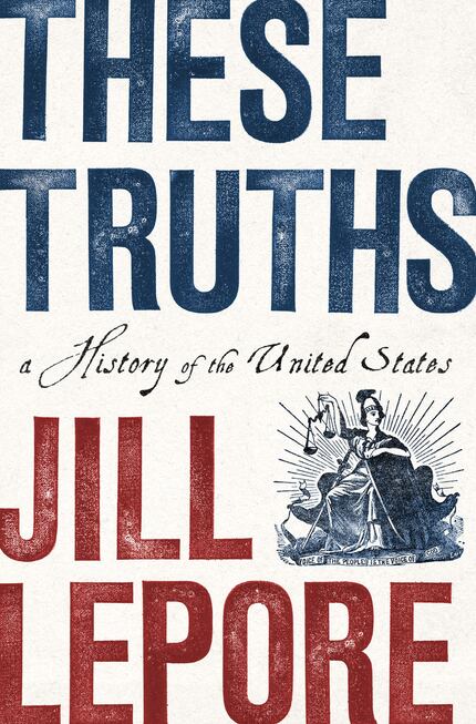 "These Truths," by Jill Lepore