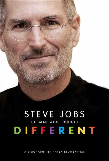 Steve Jobs: The Man Who Thought Different, by Dallasite Karen Blumenthal