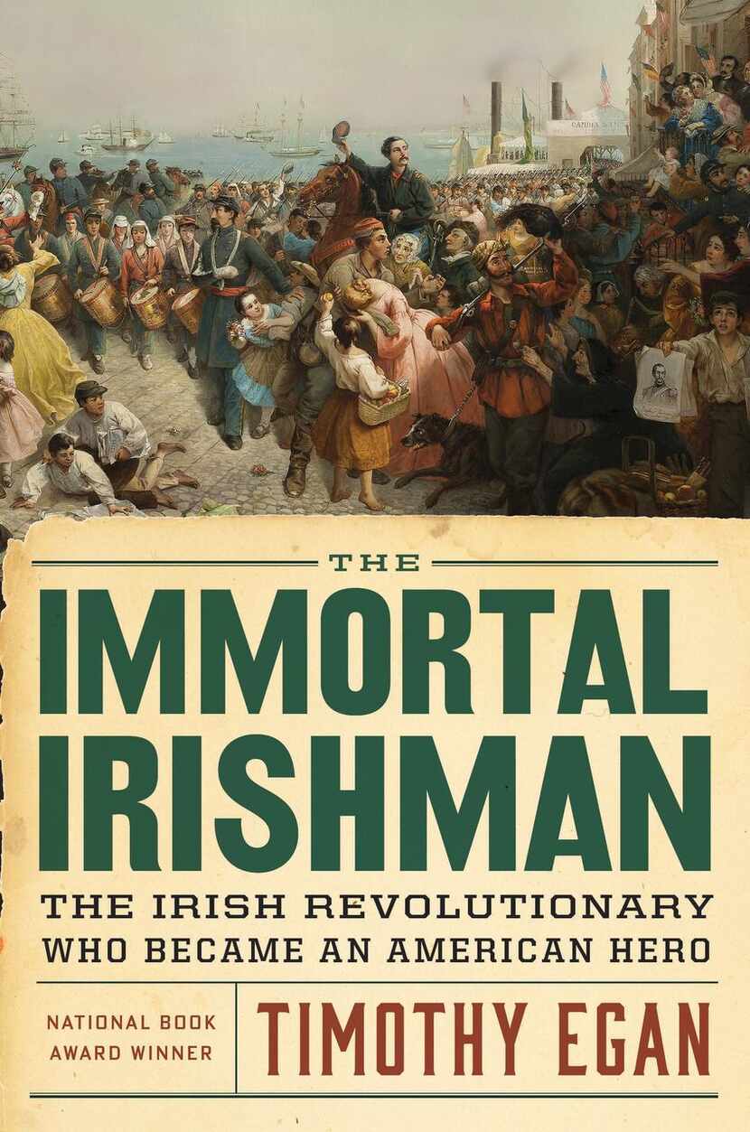 
The Immortal Irishman, by Timothy Egan
