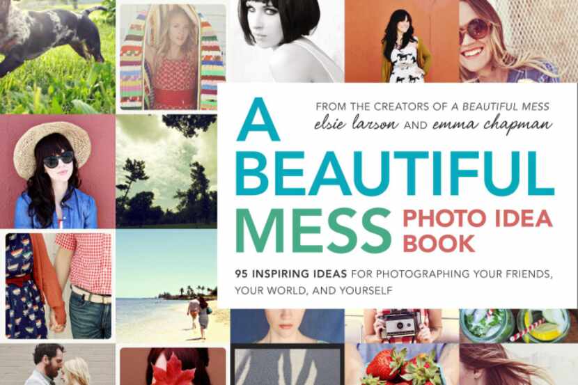 "A Beautiful Mess Photo Idea Book" by Elsie Larson and Emma Chapman
