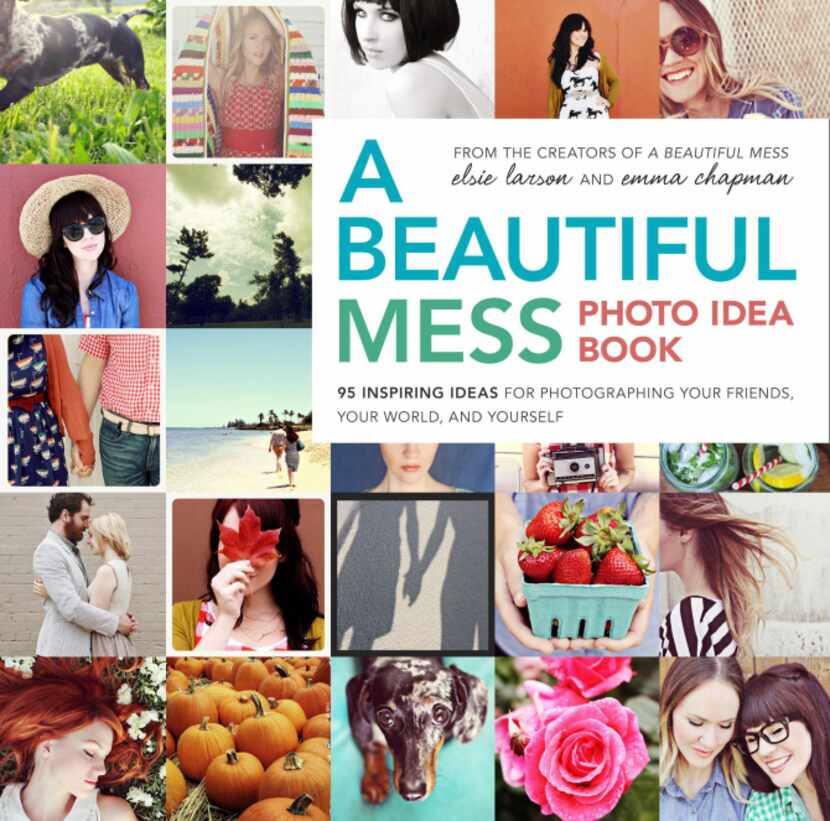 "A Beautiful Mess Photo Idea Book" by Elsie Larson and Emma Chapman