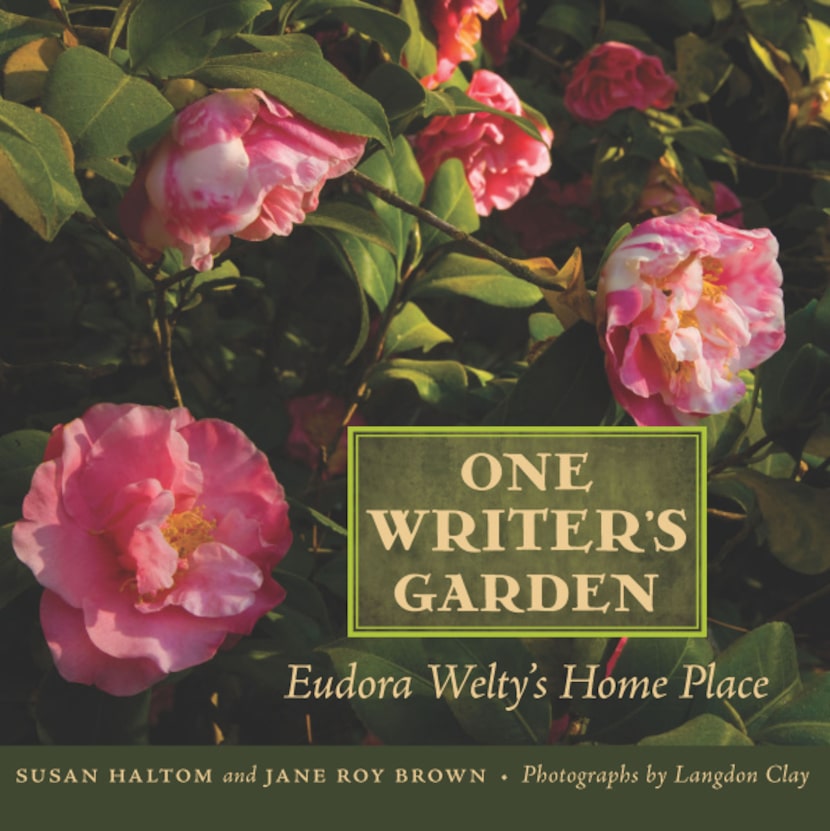 One Writer's Garden: Eudora Welty's Home Place by Susan Haltom and Jane Roy Brown...