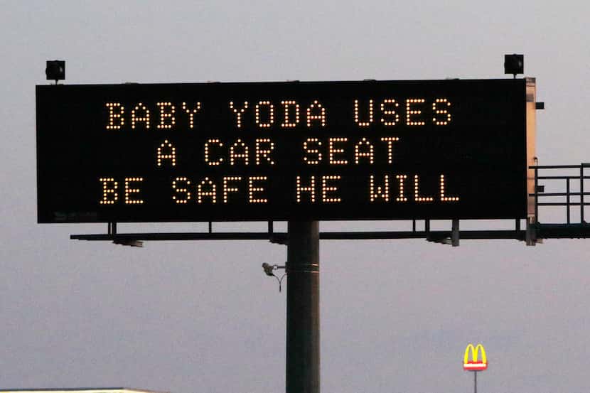 TxDOT's Safe Driver sign "BABY YODA USES A CAR SEAT BE SAFE HE WILL" on U.S. Highway 67 in...