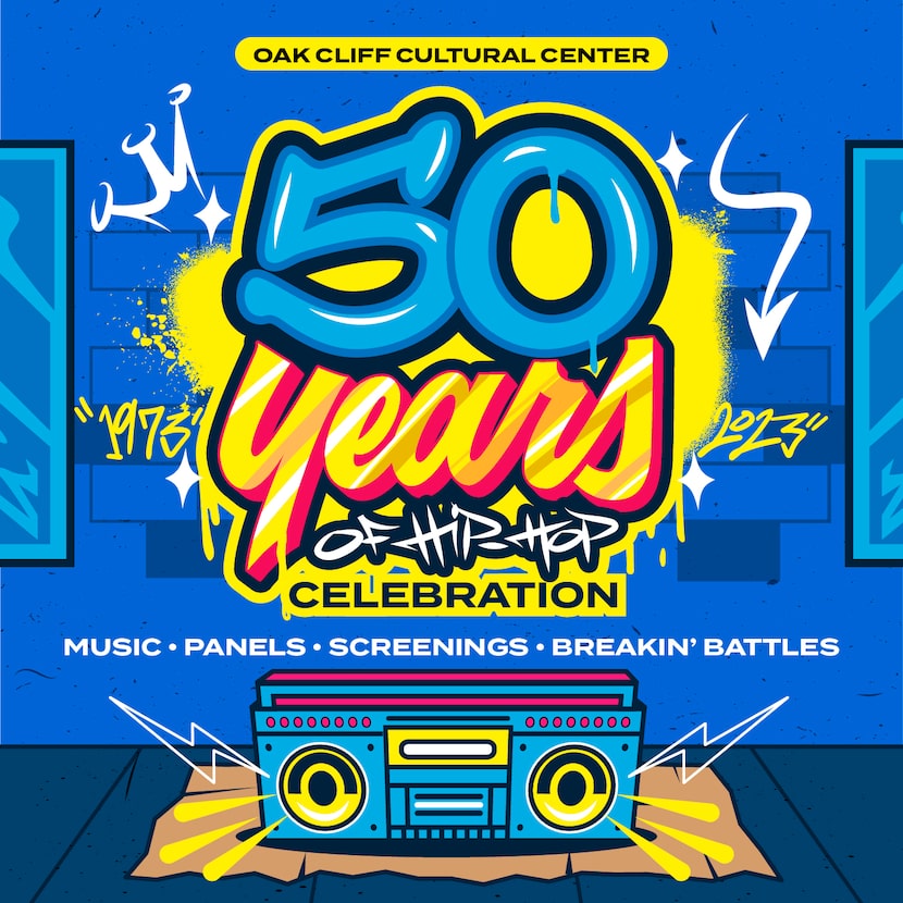 The Oak Cliff Cultural Center leads the celebration of hip-hop's 50th birthday with events...