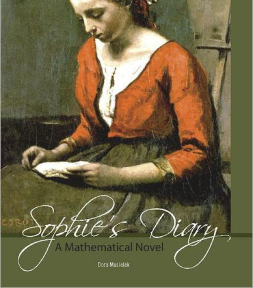 "Sophie's Diary: A Mathematical Novel," 
by Dora Musielak