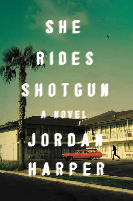 She Rides Shotgun, by Jordan Harper.