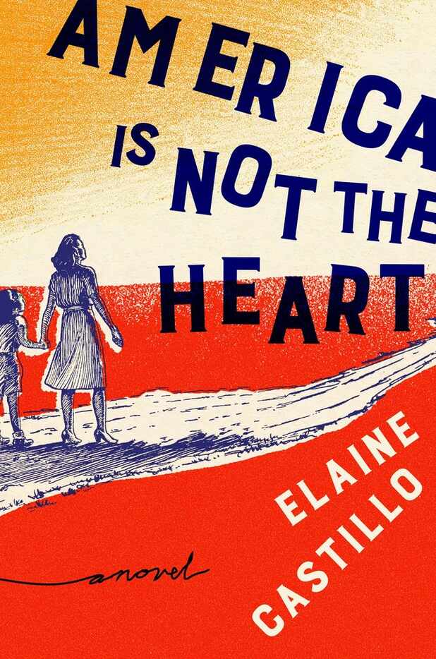 America Is Not the Heart, by Elaine Castillo