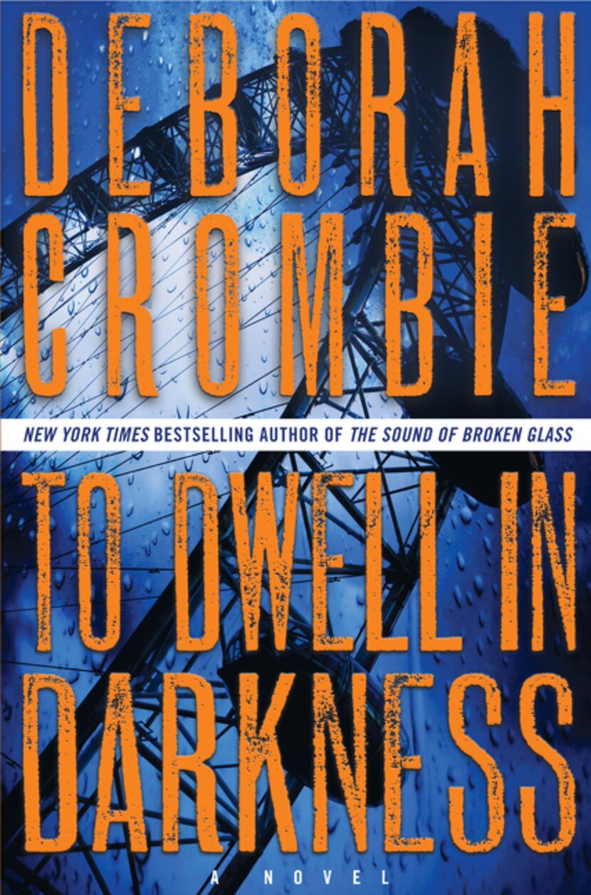 
“To Dwell in Darkness," by Deborah Crombie
