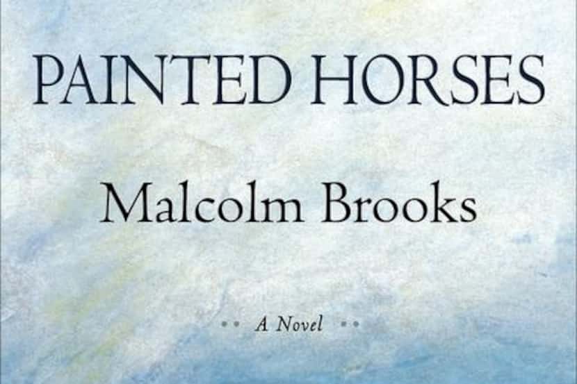 
“Painted Horses,” by Malcolm Brooks
